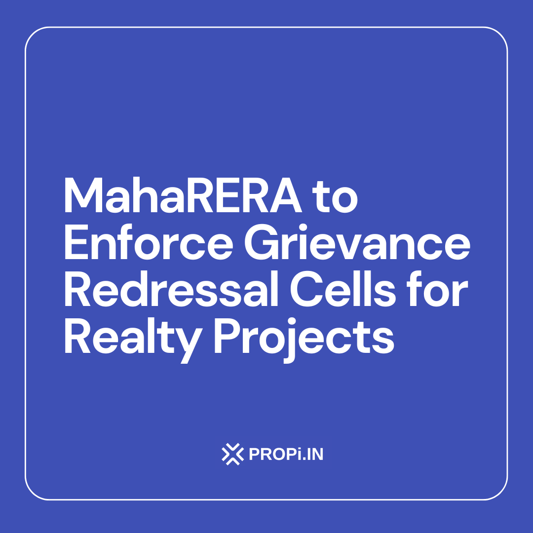 MahaRERA to Enforce Grievance Redressal Cells for Realty Projects